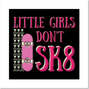 Little girls don't sk8 Posters and Art